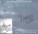 Enola Gay: B-29, który zrzucił bombę atomową na Hiroszimę - The Enola Gay: The B-29 That Dropped the Atomic Bomb on Hiroshima