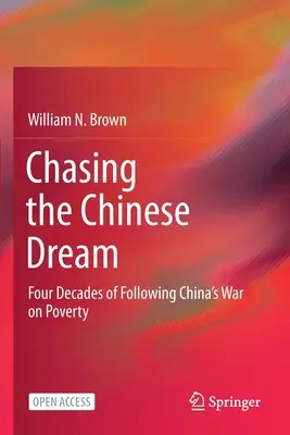 W pogoni za chińskim snem: Cztery dekady chińskiej wojny z ubóstwem - Chasing the Chinese Dream: Four Decades of Following China's War on Poverty