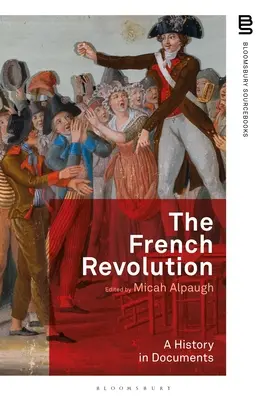Rewolucja francuska: Historia w dokumentach - The French Revolution: A History in Documents