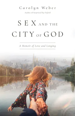 Seks i miasto Boga: Pamiętnik miłości i tęsknoty - Sex and the City of God: A Memoir of Love and Longing