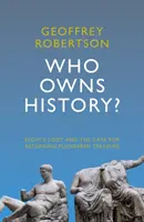 Kto jest właścicielem historii? - Łupy Elgina i argumenty za zwrotem zagrabionych skarbów - Who Owns History? - Elgin's Loot and the Case for Returning Plundered Treasure