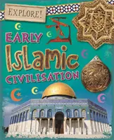 Odkrywaj! Wczesna cywilizacja islamska - Explore!: Early Islamic Civilisation