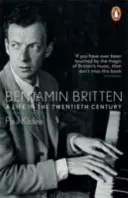 Benjamin Britten - życie w dwudziestym wieku - Benjamin Britten - A Life in the Twentieth Century