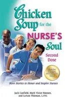 Chicken Soup for the Nurse's Soul: Second Dose: Więcej historii, aby uhonorować i zainspirować pielęgniarki - Chicken Soup for the Nurse's Soul: Second Dose: More Stories to Honor and Inspire Nurses