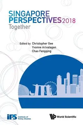 Singapore Perspectives 2018: Razem - Singapore Perspectives 2018: Together
