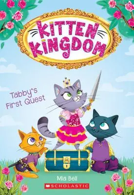 Pierwsza wyprawa Tabby (Kitten Kingdom #1), 1 - Tabby's First Quest (Kitten Kingdom #1), 1