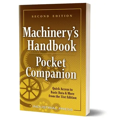 Machinery's Handbook Pocket Companion: Szybki dostęp do podstawowych danych i więcej z 31. wydania - Machinery's Handbook Pocket Companion: Quick Access to Basic Data & More from the 31st Edition