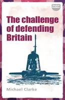 Wyzwanie obrony Wielkiej Brytanii - The Challenge of Defending Britain