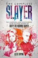 Complete Slayer - Nieoficjalny i nieautoryzowany przewodnik po Buffy the Vampire Slayer - Complete Slayer - The Unofficial and Unauthorised Guide to Buffy the Vampire Slayer