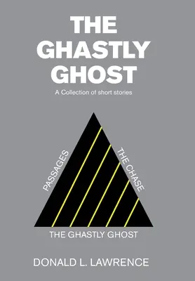 Upiorny duch: zbiór krótkich opowiadań - The Ghastly Ghost: A Collection of Short Stories