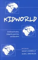 Kidworld: Studia nad dzieciństwem, perspektywy globalne i edukacja - Kidworld: Childhood Studies, Global Perspectives, and Education