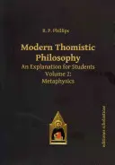 Współczesna filozofia tomistyczna: Wyjaśnienie dla studentów. Tom 2: Metafizyka - Modern Thomistic Philosophy: An Explanation for Students. Volume 2: Metaphysics