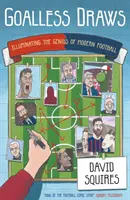 Bezbramkowe remisy - odkrywanie geniuszu współczesnej piłki nożnej - Goalless Draws - Illuminating the Genius of Modern Football