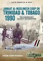 Trynidad 1990: Islamskie powstanie na Karaibach - Trinidad 1990: The Caribbean's Islamist Insurrection