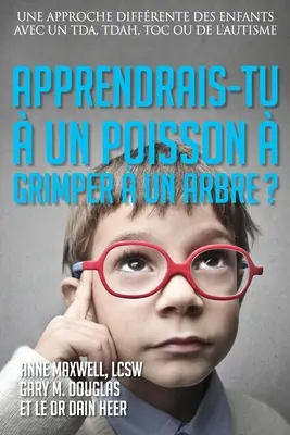 Jak nauczyć poissona grymasić na drzewie? (francuski) - Apprendrais-tu  un poisson  grimper  un arbre? (French)