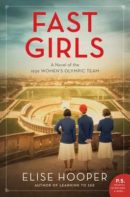 Szybkie dziewczyny: Powieść o kobiecej drużynie olimpijskiej z 1936 roku - Fast Girls: A Novel of the 1936 Women's Olympic Team