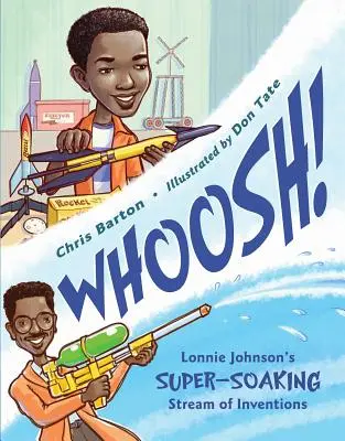 Whoosh!: Lonnie Johnson's Super-Soaking Stream of Inventions (Strumień wynalazków Lonniego Johnsona) - Whoosh!: Lonnie Johnson's Super-Soaking Stream of Inventions