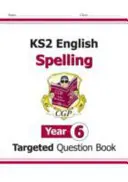 KS2 English Targeted Question Book: Ortografia - rok 6 - KS2 English Targeted Question Book: Spelling - Year 6