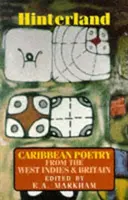 Hinterland: Poezja karaibska z Indii Zachodnich i Wielkiej Brytanii - Hinterland: Caribbean Poetry from the West Indies and Britain