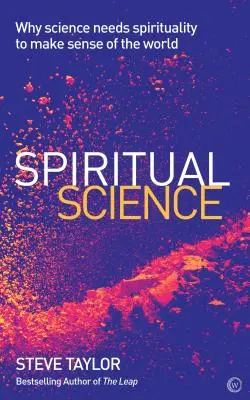 Nauka duchowa: Dlaczego nauka potrzebuje duchowości, aby zrozumieć świat? - Spiritual Science: Why Science Needs Spirituality to Make Sense of the World