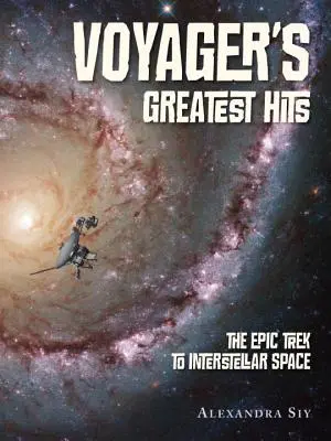 Voyager's Greatest Hits: Epicka wyprawa w przestrzeń międzygwiezdną - Voyager's Greatest Hits: The Epic Trek to Interstellar Space