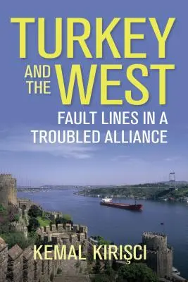 Turcja i Zachód: Linie uskoku w niespokojnym sojuszu - Turkey and the West: Fault Lines in a Troubled Alliance