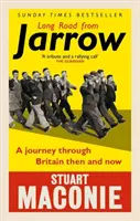 Długa droga z Jarrow: Podróż przez Wielką Brytanię wtedy i teraz - Long Road from Jarrow: A Journey Through Britain Then and Now