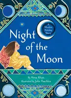 Noc księżyca: Muzułmańska opowieść świąteczna - Night of the Moon: A Muslim Holiday Story