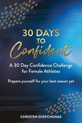 30 Days to Confident: 30-dniowe wyzwanie pewności siebie dla kobiet-sportowców - 30 Days to Confident: A 30 Day Confidence Challenge for Female Athletes