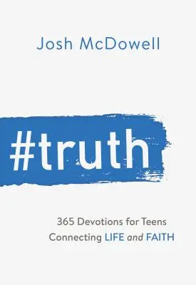 #prawda: 365 nabożeństw dla nastolatków łączących życie i wiarę - #truth: 365 Devotions for Teens Connecting Life and Faith