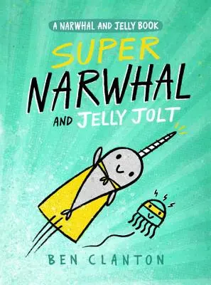 Super Narwal i galaretka Jolt (Super Narwhal and Jelly Jolt) - Super Narwhal and Jelly Jolt