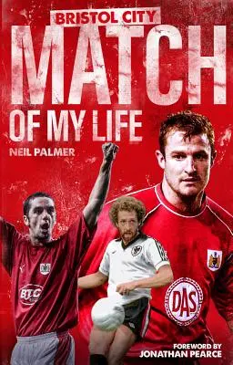 Bristol City Mecz mojego życia: Legendy Robins wspominają swoje najlepsze mecze - Bristol City Match of My Life: Robins Legends Relive Their Greatest Games