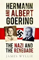 Hermann i Albert Goeringowie - naziści i renegaci - Hermann and Albert Goering - The Nazi and the Renegade