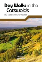 Jednodniowe spacery w Cotswolds - 20 klasycznych tras okrężnych - Day Walks in the Cotswolds - 20 classic circular routes