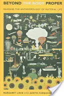 Poza ciałem właściwym: Czytając antropologię życia materialnego - Beyond the Body Proper: Reading the Anthropology of Material Life