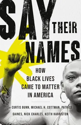 Say Their Names: Jak życie czarnoskórych stało się ważne w Ameryce - Say Their Names: How Black Lives Came to Matter in America
