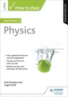 Jak zdać egzamin National 5 Physics, wydanie drugie - How to Pass National 5 Physics, Second Edition