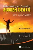 Zrozumienie i zapobieganie nagłej śmierci: Twoje życie ma znaczenie - Understanding and Preventing Sudden Death: Your Life Matters