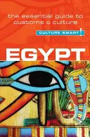 Egipt - Culture Smart, tom 47: Niezbędny przewodnik po zwyczajach i kulturze - Egypt - Culture Smart!, Volume 47: The Essential Guide to Customs & Culture