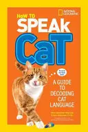 Jak mówić po kocie: przewodnik po dekodowaniu kociego języka - How to Speak Cat: A Guide to Decoding Cat Language