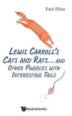 Koty i szczury Lewisa Carrolla... i inne zagadki z ciekawymi ogonami - Lewis Carroll's Cats and Rats... and Other Puzzles with Interesting Tails