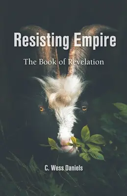 Opór wobec imperium: Księga Objawienia jako opór - Resisting Empire: The Book of Revelation as Resistance