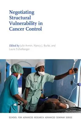 Negocjowanie podatności strukturalnej w kontroli raka - Negotiating Structural Vulnerability in Cancer Control