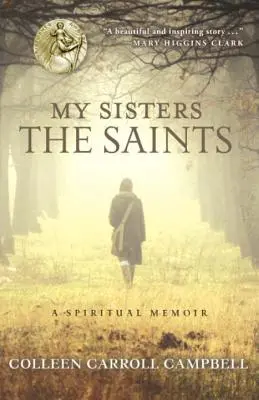 Moje święte siostry: Duchowy pamiętnik - My Sisters the Saints: A Spiritual Memoir