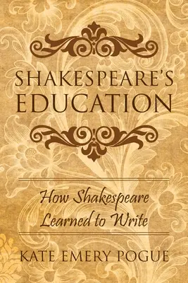 Edukacja Szekspira: Jak Szekspir nauczył się pisać - Shakespeare's Education: How Shakespeare Learned to Write