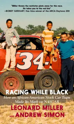 Racing While Black: Jak afroamerykański zespół samochodów wyścigowych odcisnął swoje piętno na NASCAR - Racing While Black: How an African-American Stock Car Team Made Its Mark on NASCAR