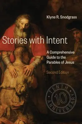 Historie z intencją: Kompleksowy przewodnik po przypowieściach Jezusa - Stories with Intent: A Comprehensive Guide to the Parables of Jesus