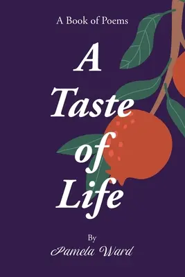 Smak życia: Księga wierszy - A Taste of Life: A Book of Poems