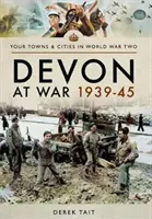 Devon na wojnie 1939-45 - Devon at War 1939-45