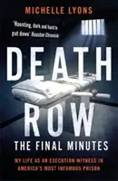 Death Row: The Final Minutes - Moje życie jako świadka egzekucji w najbardziej niesławnym więzieniu w Ameryce - Death Row: The Final Minutes - My life as an execution witness in America's most infamous prison